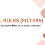 How to Create Gmail Rules (Filters) — Complete Step-by-Step Guide for Smart Email Automation