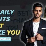 10 Daily Habits of good people That Make You a Better Person